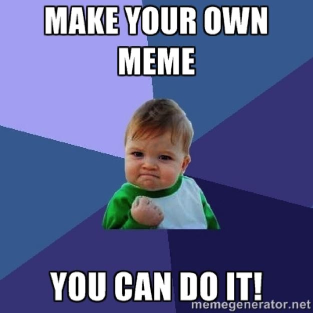 5 Tips for creating your own Memes